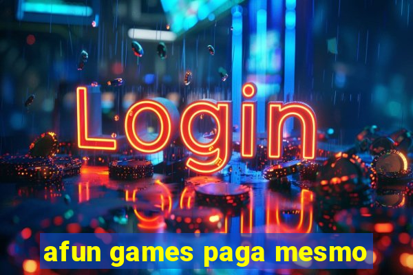 afun games paga mesmo